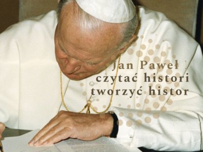 Konferencja: Jan Paweł II: czytać historię, tworzyć historię