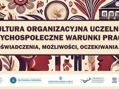Konferencja „Kultura organizacyjna na uczelni a psychospołeczne warunki pracy"