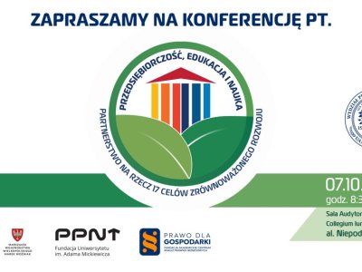 Ogólnopolska Konferencja Naukowa pt. „Przedsiębiorczość, edukacja i nauka – partnerstwo na rzecz 17 celów zrównoważonego rozwoju” odbędzie się 7 października 2025 r.