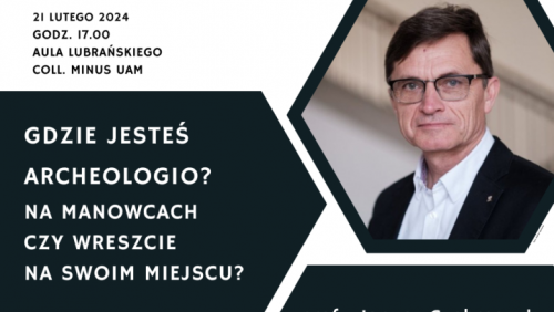 Wykład wygłosi prof. Janusz Czebreszuk, dyrektor Polskiego Instytutu Archeologicznego w Atenach