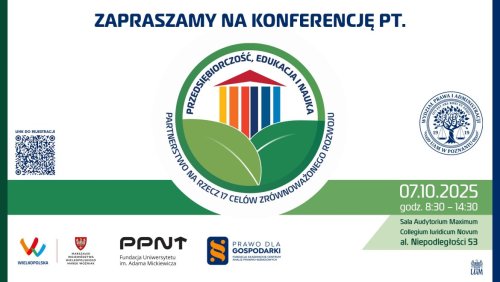 Ogólnopolska Konferencja Naukowa pt. „Przedsiębiorczość, edukacja i nauka – partnerstwo na rzecz 17 celów zrównoważonego rozwoju” odbędzie się 7 października 2025 r.