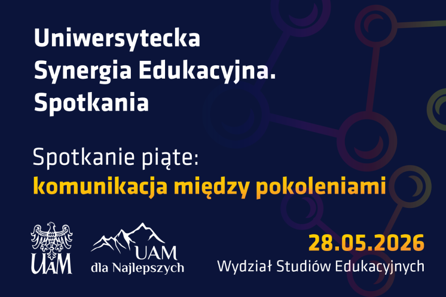 Uniwersytecka Synergia Edukacyjna. Spotkania. Spotkanie piąte: Komunikacja między pokoleniami