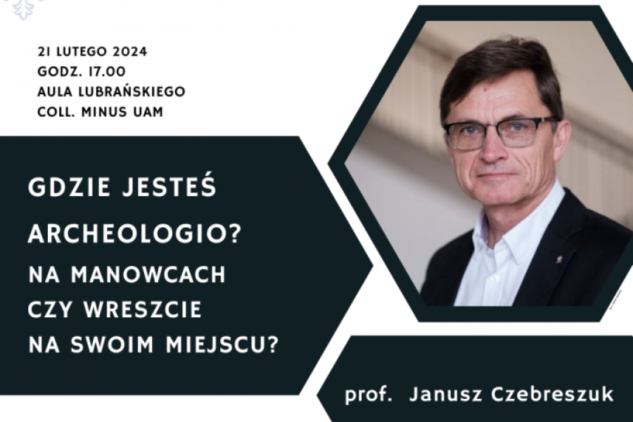Wykład wygłosi prof. Janusz Czebreszuk, dyrektor Polskiego Instytutu Archeologicznego w Atenach