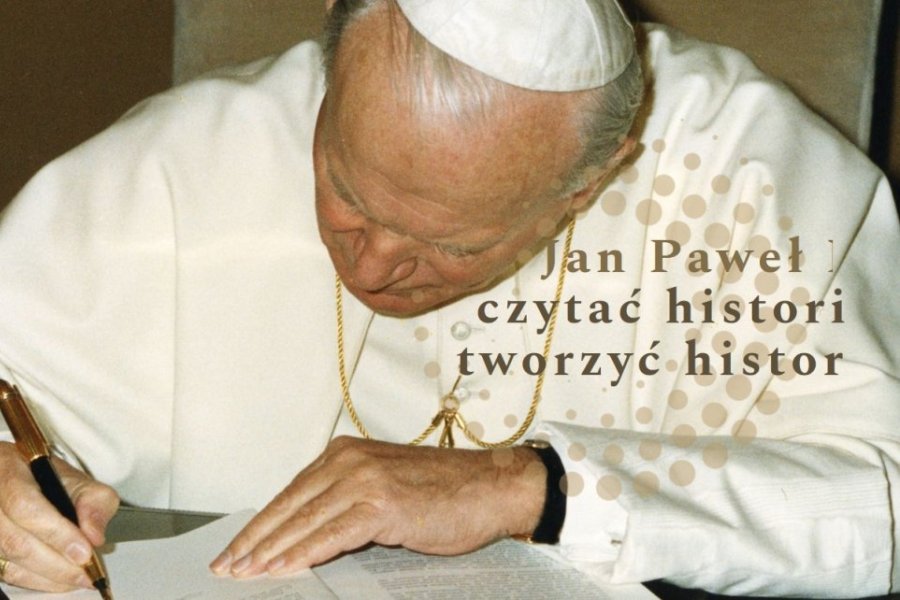 Konferencja: Jan Paweł II: czytać historię, tworzyć historię